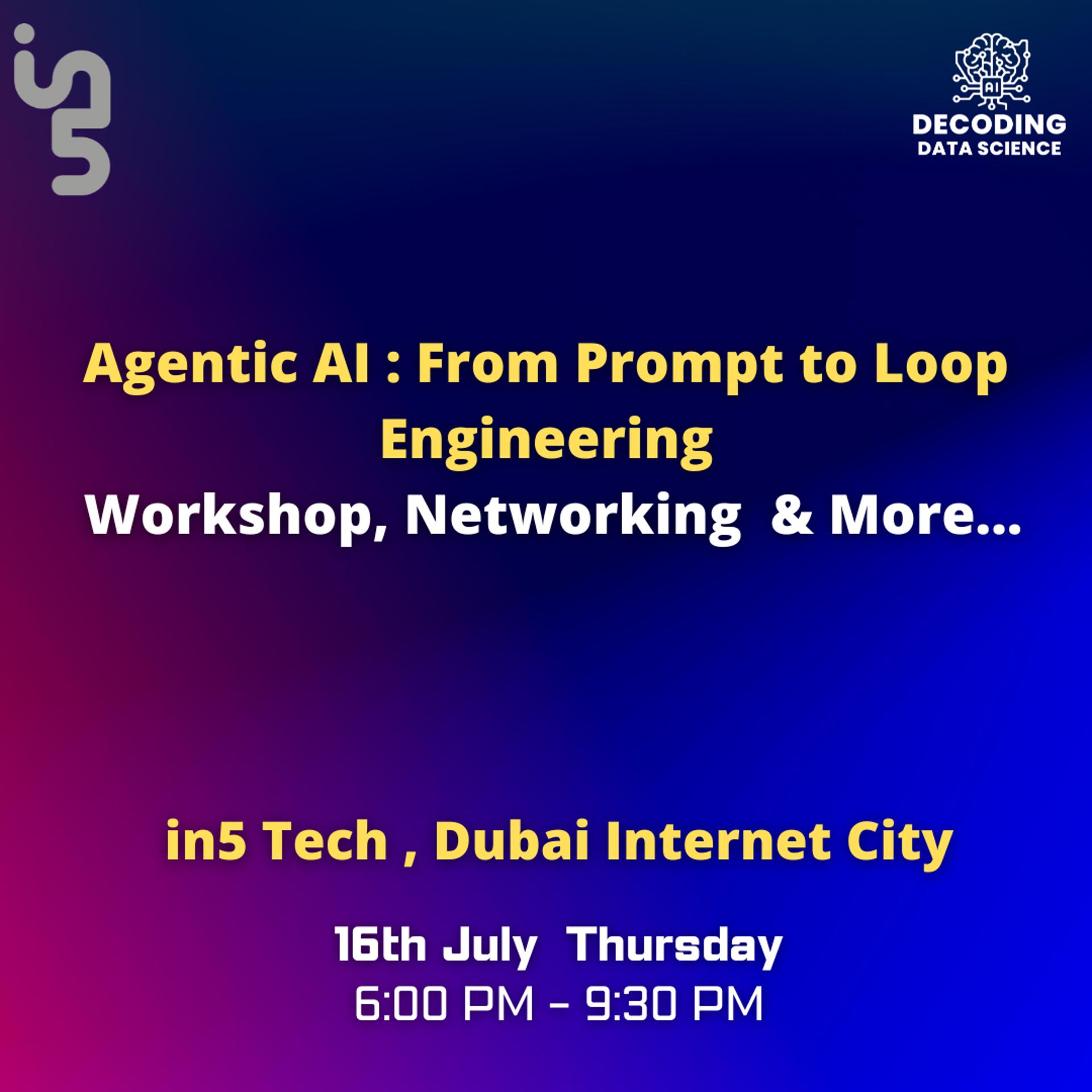 Agentic AI : From Prompt to Loop Engineering — دبي, United Arab Emirates · دبي · Dubai