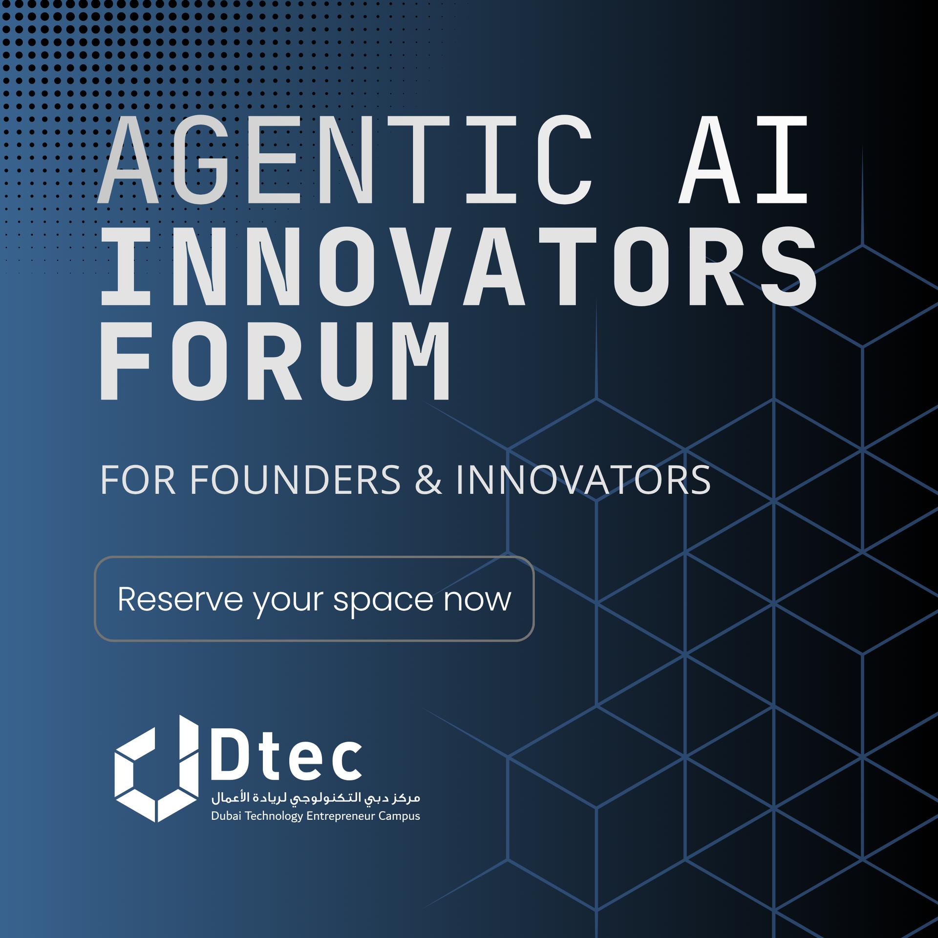 Agentic AI Innovators Forum — Digital Park A5 Building · Dubai · Dubai